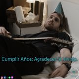 Cumplir Años; Agradecer lo Vivido