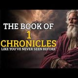 The Complete Story The Book of 1st Chronicles Like You_ve Never Seen It Before