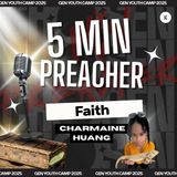Gen Youth Camp 2025 - 5 Minute Preacher #3: Faith | Charmaine Huang