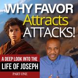 Why Favor Attracts Attacks (Pt 1) — A Deep Look into Joseph’s Life | VFLM.org