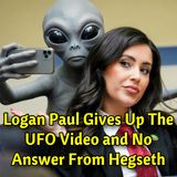 Logan Paul Gives Up The UFO Video and No Answer From Hegseth