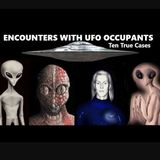 Encounters with UFO Occupants: Ten True Cases