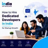 How to Hire Dedicated Developers in India for Startup Growth