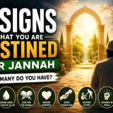 8 Signs You're Destined for Jannah | How Many Do You Have