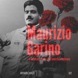 MAURIZIO GARINO: il garofano rosso dell'anarchia torinese  [Anarchici, S2 Ep. 2]