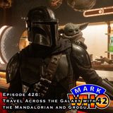 Episode 426 - Travel Across the Galaxy with the Mandalorian and Grogu