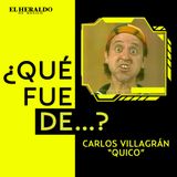 El Chavo del ocho | ¿Qué fue de...? "Quico", Carlos Villagrán, actor y comediante mexicano