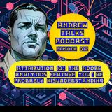AT012-Attribution IQ: The Adobe Analytics Feature You're Probably Misunderstanding