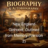 New England Girlhood Outlined from Memory Version 2 - Lucy Larcom