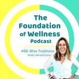#68: Wise Traditions, Ancestral Health, Weston A. Price with Hilda Labrada Gore