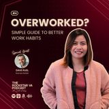 #4 Overworked? Simple Guide To Better Work Habits with Dave Ruel