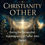 During the Persecution Autobiography of Father John Gerard - Father John Gerard