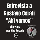 Gustavo Cerati: El nacimiento de “Ahí Vamos” | Entrevista exclusiva con Kike Posada