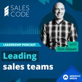 96. Leading Sales Teams with Tom Glason