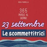 23 settembre - Le scommettitrici