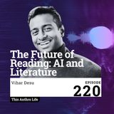 The Future of Reading: AI and Literature with Vihar Desu