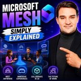 Microsoft Mesh - Simply Explained