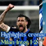 Highlights cronaca Milan-Inter 1-2 di Francesco Repice in Serie A 2023/24