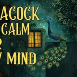 Let a Peacock Carry Your Thoughts Away_ The Peacock House parts 1-3