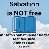 SALVATION IS NOT FREE