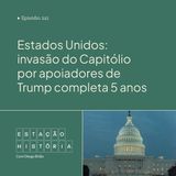 241 | Estados Unidos: invasão do Capitólio por apoiadores de Trump completa 5 anos