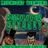 ANTHOLOGIES ATTACK! Batman The Animated Series - Part 1