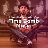 Time Bomb Music: intervista a Alessandro Vigo