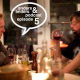anders & anders podcast episode 5 - Uden Mad og drikke duer helten ikke