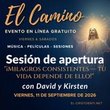 «El Camino» - Sesión de apertura del viernes por la noche - "¡Milagros consistentes — tu vida depende de ello!" con David y Kirsten