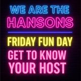 Friday Fun Day: Get to Know Your Hosts! | We Are the Hansons