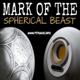 Mark of the Spherical Beast - 4 hr Special (5/30/25)