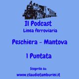 Presentazione linea ferroviaria: Peschiera del Garda - Mantova