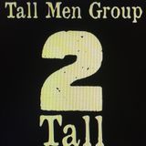 Tall Men Group: 2 Tall