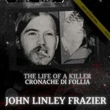 John Linley Frazier, il killer mandato da Dio
