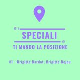 Speciale #1 - Brigitte Bardot, Brigitte Bejou