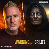 Baba Vanga’s Visions: Warnings or Deceptions?