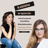 Inspirujące Historie Kobiet w Piłce Nożnej - Karolina Wasielewska (003)