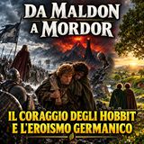 Da Maldon a Mordor. Il coraggio degli Hobbit e l'eroismo germanico