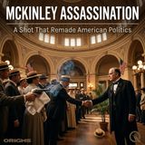 McKinley Assassination - The Template for the Security State