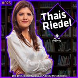 Advogada Previdenciarista, Candidata à Pres. OAB-DF, Thais Riedel - AdHoc Podcast #026