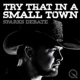 “Try That in a Small Town” -  The Song That Sparked a Nation-Wide Debate