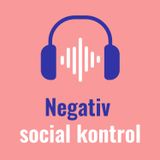 Afsnit 1 - Hvad er negativ social kontrol?