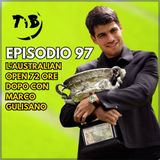 Episodio 97 - L'Australian Open 72 ore dopo con Marco Gulisano