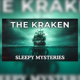 The Kraken: 100 Unsolved Mysteries Beneath the Midnight Waves | Sleep Story