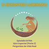 Q&A Especial (Parte 2): Continuamos as Respostas