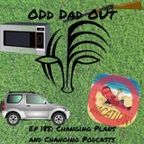 Changing Plans and Changing Podcasts: ODO 186