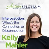 Interoception: What's the Connection or Disconnection with Kelly Mahler