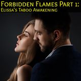Forbidden Flames: Elissa’s Erotic Awakening : Part 1