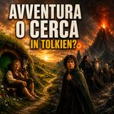 Avventura o Cerca in Tolkien?