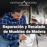 Santiago Coloma Romero: Reparación y Recalado de Muebles de Madera